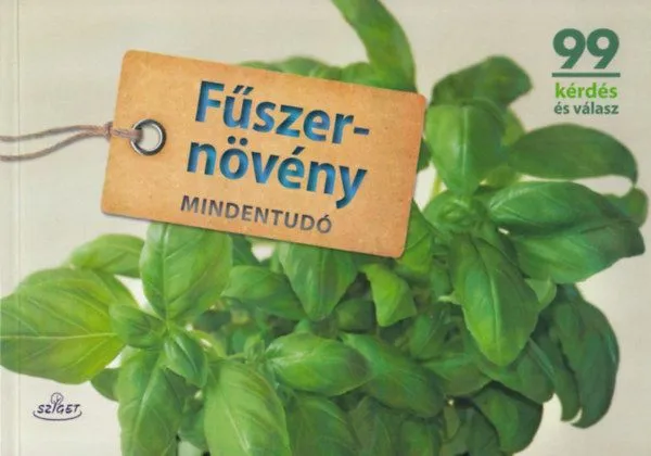 Különleges ajánlat Fűszernövény mindentudó - 99 lényegre törő válasz