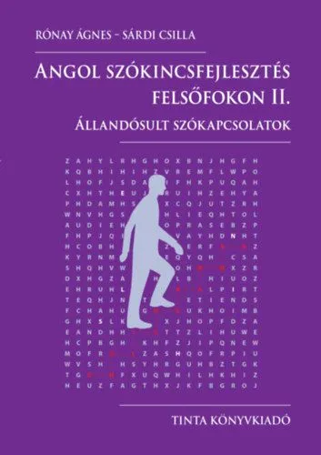 Utolsó esély Angol szókincsfejlesztés felsőfokon II. - Állandósult szókapcsolatok