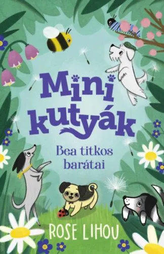 Bestseller Minikutyák - Bea titkos barátai