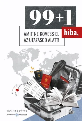 99+1 hiba, amit ne kövess el az utazásod alatt! Kedvezmény