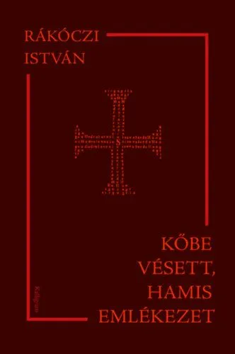 Kőbe vésett, hamis emlékezet - Vallás-, gyarmatosítás- és irodalomtörténeti tanulmányok Ne maradj le