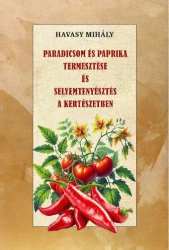 Paradicsom és paprika termesztése és Selyemtenyésztés a kertészetben Olcsó