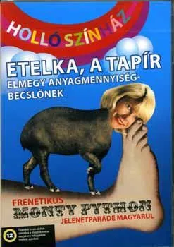 Holló színház - Etelka, a tapír elmegy anyagmennyiségbecslőnek - DVD - Frenetikus Monty Python jelenetparádé magyarul - DVD Gyors szállítás