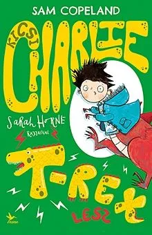 Kicsi Charlie T-Rex lesz Csak ma