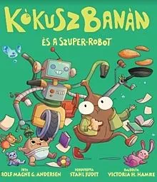 Ajánlat KókuszBanán és a szuper-robot