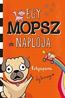 Csak ma Kutyapara - Egy mopsz naplója 5.