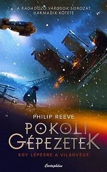 Expressz szállítás Pokoli gépezetek - Ragadozó Városok Krónikája 3.