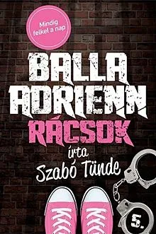 Nézd meg most Rácsok - Balla Adrienn 5.