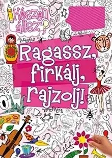 Vedd meg most Ragassz, firkálj, rajzolj! - Rózsaszín