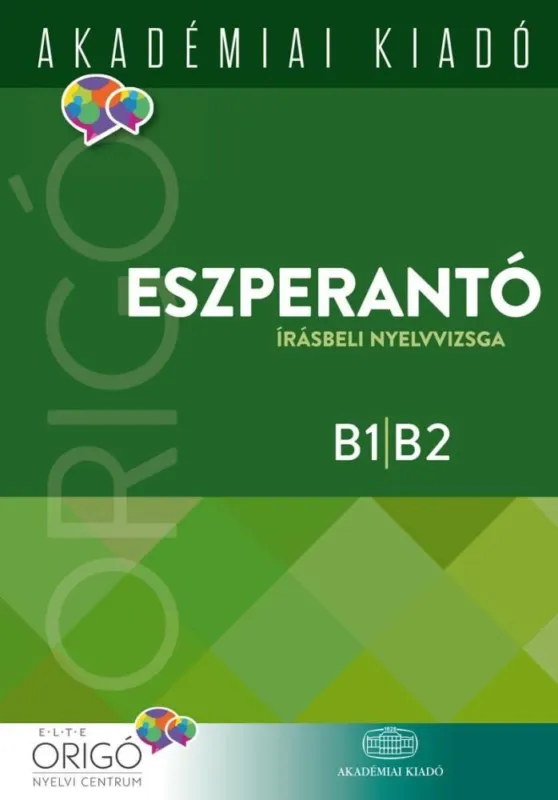 Alacsony ár ORIGÓ ESZPERANTÓ ÍRÁSBELI NYELVVIZSGA 2017 (ALAP- ÉS KÖZÉ)