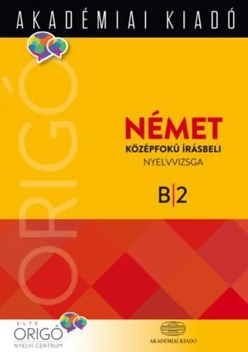 ORIGÓ NÉMET KÖZÉPFOKÚ ÍRÁSBELI NYELVVIZSGA 2017 Vedd meg online