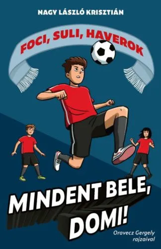 Expressz kézbesítés Mindent bele, Domi! - Foci, suli, haverok 4.