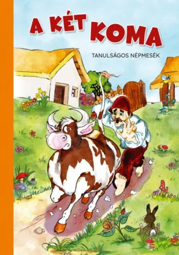 A két koma - Tanulságos népmesék Végkiárusítás
