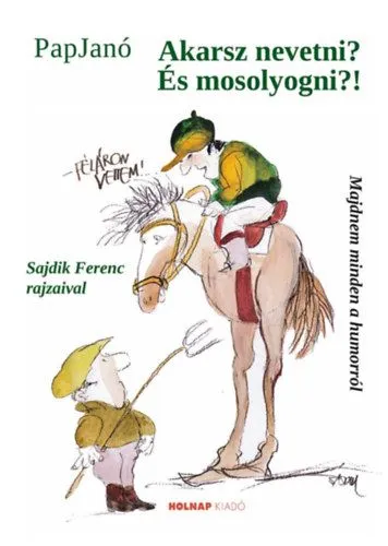 Akarsz nevetni? És mosolyogni?! Utolsó esély