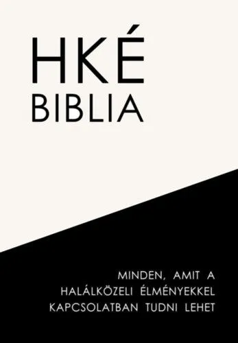 HKÉ Biblia - Minden, amit a halálközeli élményekkel kapcsolatban tudni lehet Biztonságos fizetés