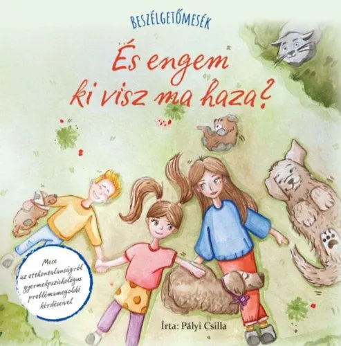 Beszélgetőmesék - És engem ki visz ma haza? Rendeld meg most