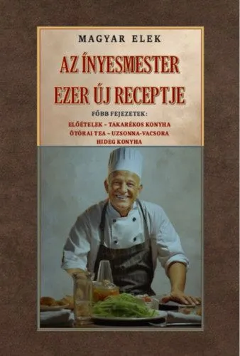 Biztonságos vásárlás Az ínyesmester ezer új receptje