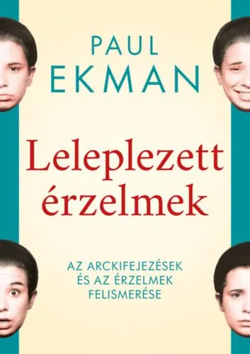 Kedvezmény Leleplezett érzelmek - Az arckifejezések és az érzelmek felismerése