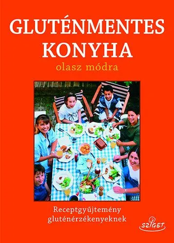 Különleges ajánlat Gluténmentes konyha olasz módra - Receptgyűjtemény gluténérzékenyeknek