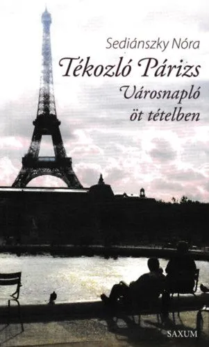Exkluzív ajánlat Tékozló Párizs - Városnapló öt tételben