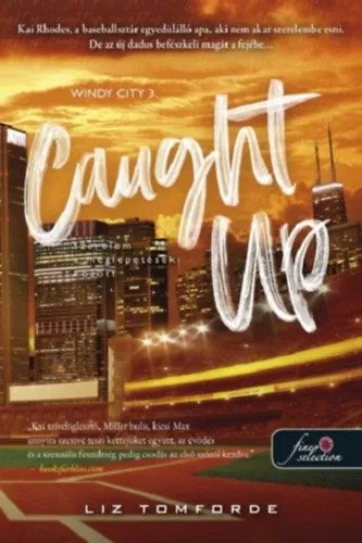 Caught Up - Szerelem a meglepetések között - Windy City 3. Ne maradj le