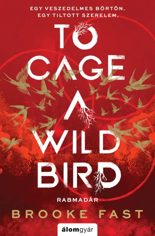 To Cage a Wild Bird - Rabmadár Olcsó