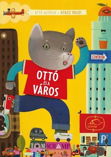 Vedd meg online Ottó és a város - OTTÓ AUTÓZIK - UTAZZ VELE!