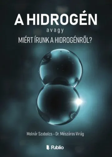 A hidrogén avagy Miért írunk a hidrogénről? Szuper akció