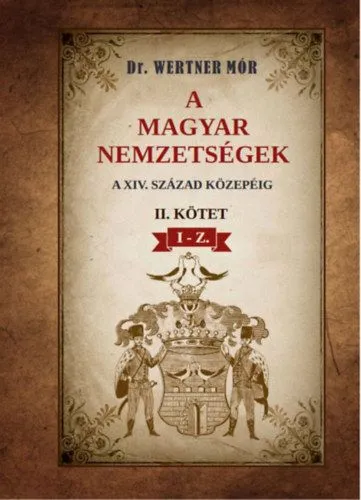 Prémium A magyar nemzetségek a XIV. század közepéig - II. kötet I-Z.