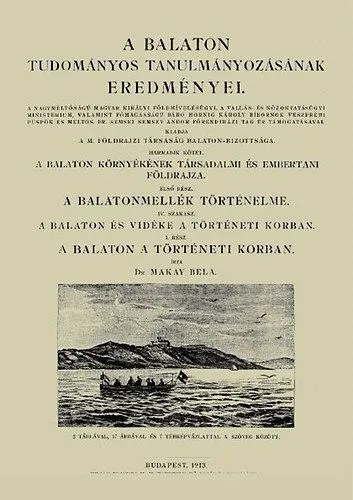 Különleges ajánlat A Balaton és vidéke a történeti korban - A Balaton tudományos tanulmányozásának eredményei - Forrástanulmány
