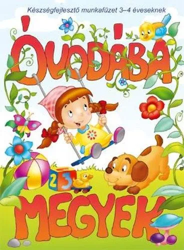 Óvodába megyek - Készségfejlesztő munkafüzet 3-4 éveseknek Biztonságos fizetés