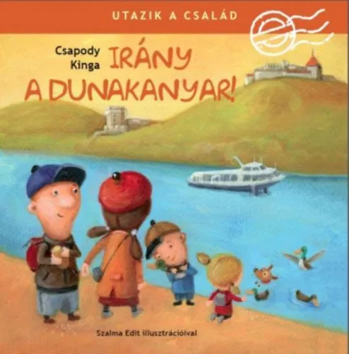 Utazik a család - Irány a Dunakanyar! Különleges ajánlat