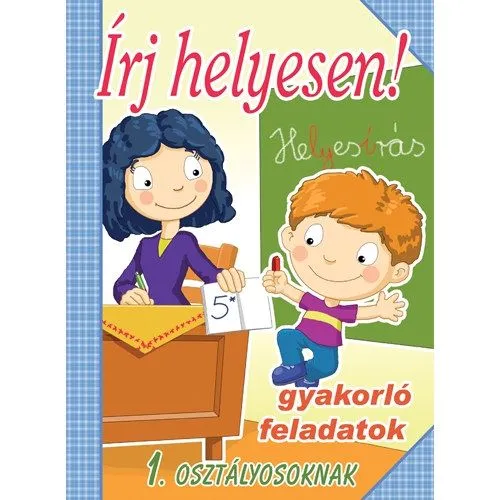 Írj helyesen! 1. osztályosoknak - gyakorló feladatok Bestseller