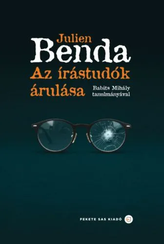 Az írástudók árulása - Babits Mihály tanulmányával Legjobb ár