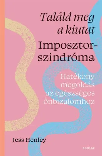 Gyors kiszállítás Találd meg a kiutat - Imposztorszindróma - Hatékony megoldás az egészséges önbizalomhoz