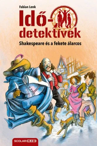 Shakespeare és a fekete álarcos - Idődetektívek 21. Ne maradj le