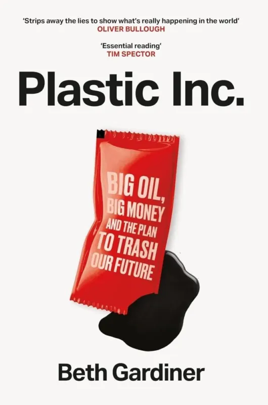 Kedvezményes ár Plastic Inc: Big Oil, Big Money and The Plan To Trash Our Future