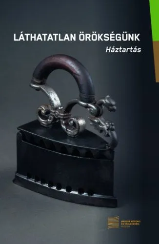 Korlátozott ajánlat Láthatatlan örökségünk - Háztartás