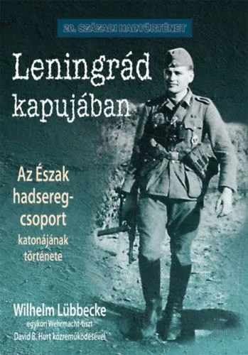 Leningrád kapujában - Az Észak hadseregcsoport katonájának története Biztonságos fizetés