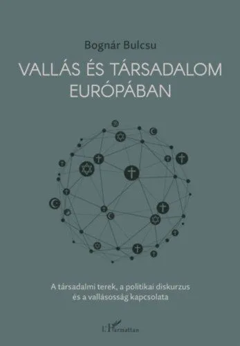 Vallás és társadalom Európában - A társadalmi terek, a politikai diskurzus és a vallásosság kapcsolata Outlet