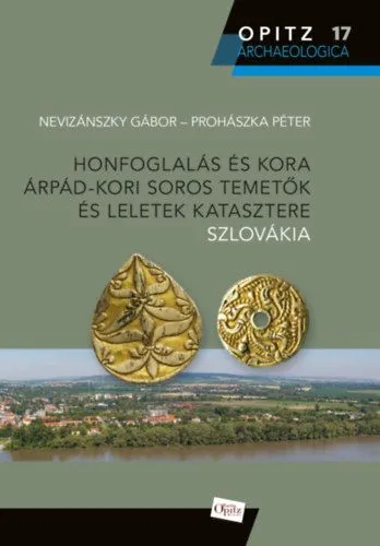 Honfoglalás és kora Árpád-kori soros temetők és leletek katasztere - Szlovákia Gyors szállítás