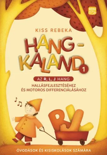 Hangkaland 1. - Az r, l, j hang hallásfejlesztéséhez és motoros differenciálásához Outlet