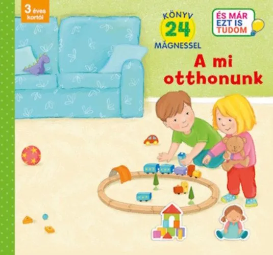 Kihagyhatatlan ajánlat A mi otthonunk - Könyv 24 mágnessel - 3 éves kortól
