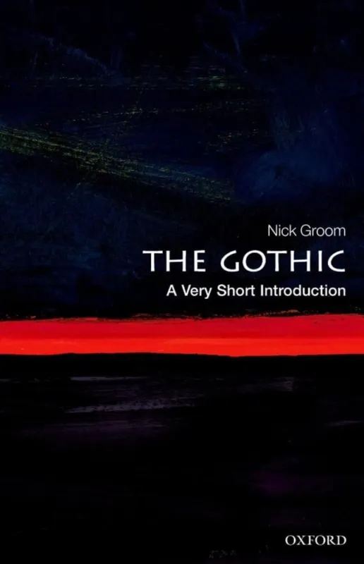 The Gothic: A Very Short Introduction (No 329.) Prémium