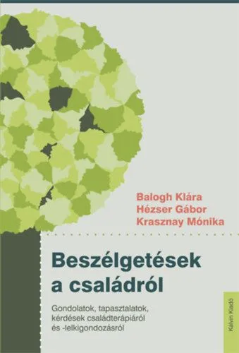 Beszélgetések a családról - Gondolatok, tapasztalatok, kérdések családterápiáról és -lelkigondozásról Outlet