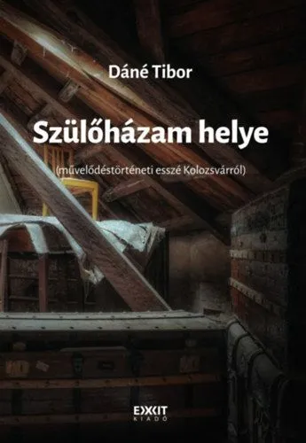 Bestseller Szülőházam helye - Művelődéstörténeti esszé Kolozsvárról