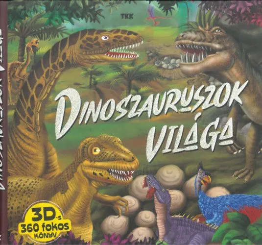 Dinoszauruszok világa - 3 D-s 360 fokos könyv Olcsó