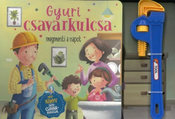 Akciós ár Gyuri csavarkulcsa megmenti a napot - Mesekönyv játék csavarkulccsal