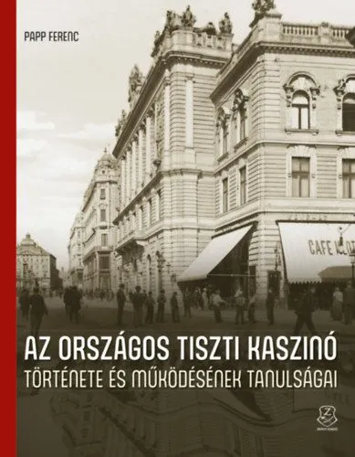 Az Országos Tiszti Kaszinó története és működésének tanulságai Olcsóbb