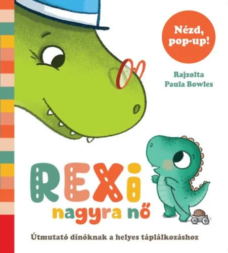 Rexi nagyra nő - Útmutató dínóknak a helyes táplálkozáshoz pop-uppal Biztonságos fizetés